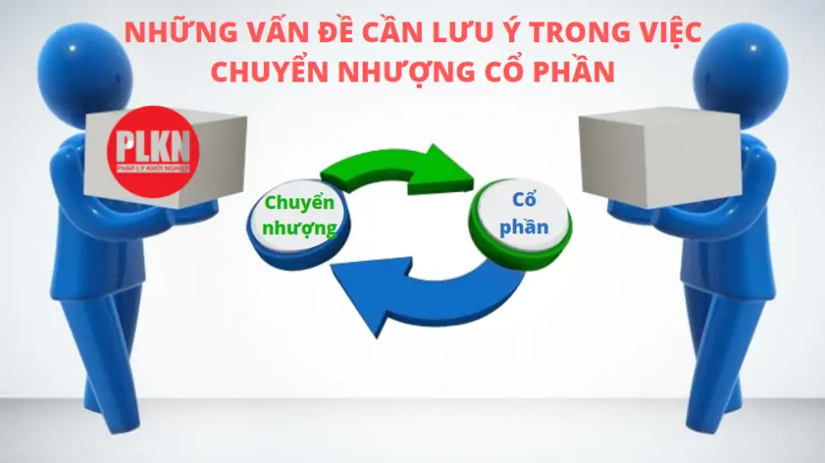 Những vấn đề cần lưu ý trong việc chuyển nhượng cổ phần